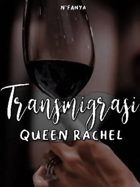 TRANSMIGRASI``Queen Rachel