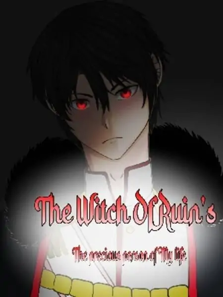The Witch Of Ruin's : The Precious Person In My Life ( Penyihir Kehancuran )
