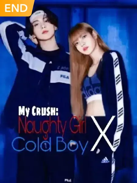 My Crush : Naughty Girl X Cold Boy