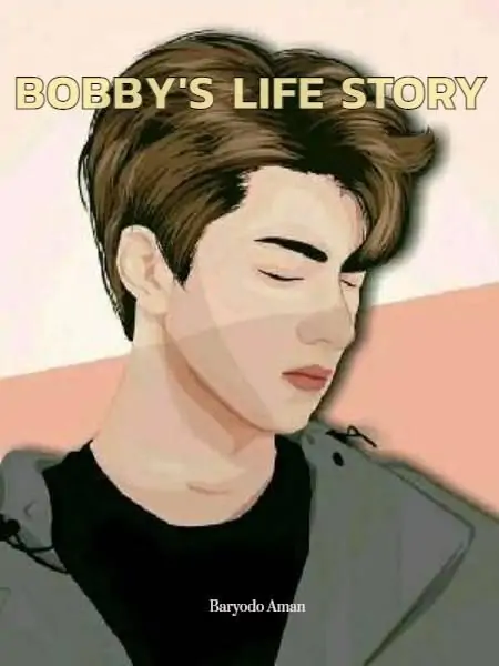 BOBBY'S LIFE STORY