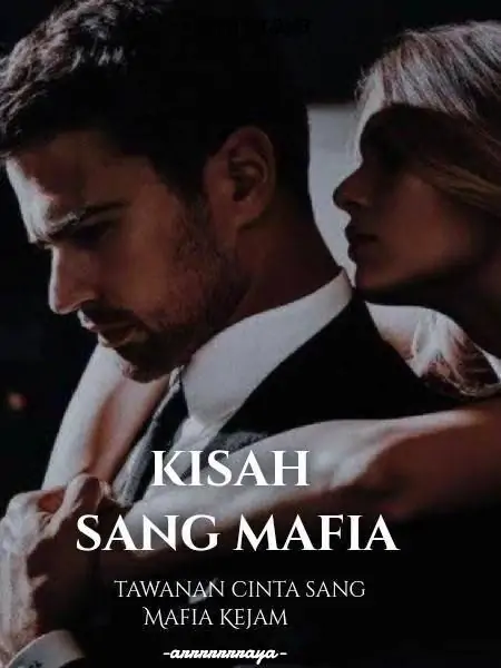 Kisah Sang Mafia : Tawanan Cinta Sang Mafia Kejam