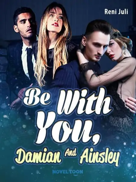 Be With You, Damian And Ainsley