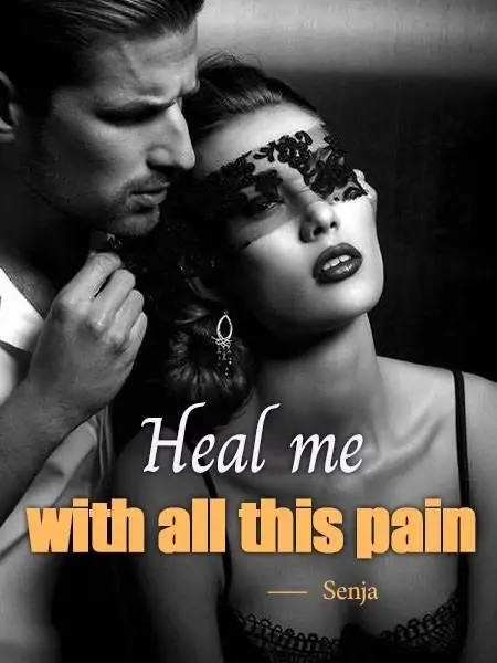 Heal Me With All This Pain