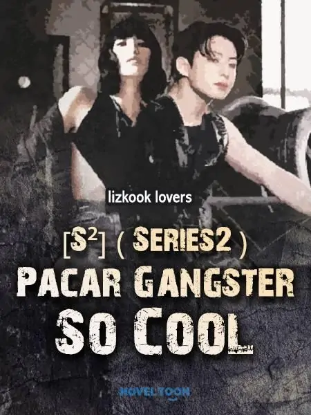 [S²] ( Series2 ) Pacar Gangster So Cool