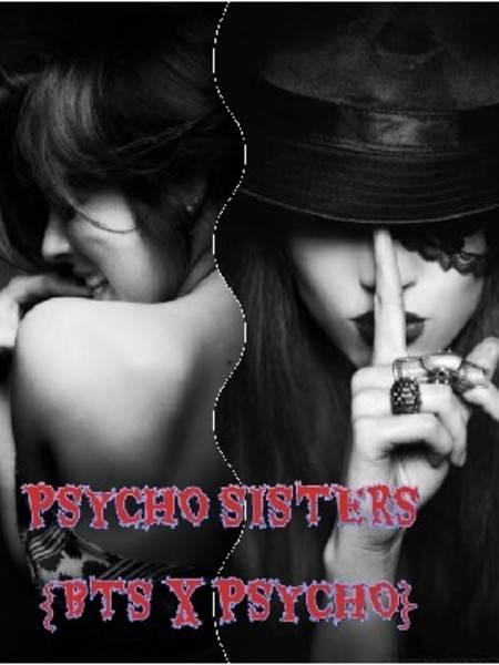 Psycho Sisters { BTS X PSYCHO }