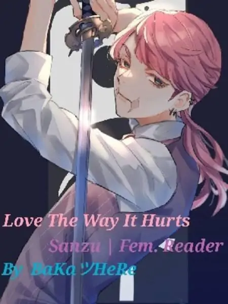 Love The Way It Hurts! Sanzu X Y/N. (Tokyo Revengers, Bonten)