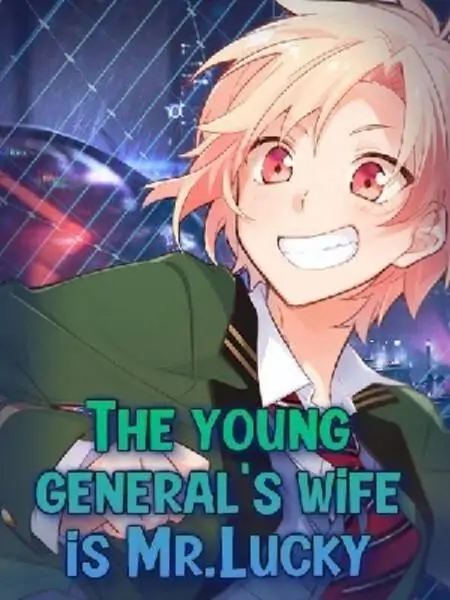 The Young General's Wife Is Mr Lucky