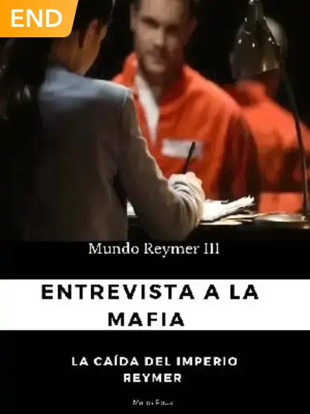 La Entrevista A La Mafia (La Caída Del Imperio Reymer III)