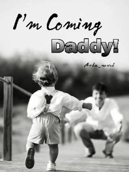 I'M Coming Daddy!