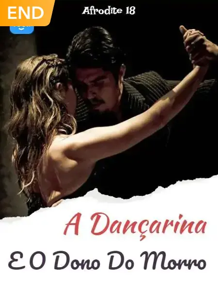 A Dançarina E O Dono Do Morro.
