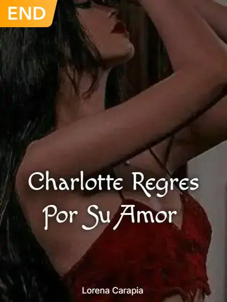 Charlotte Regresa Por Su Amor