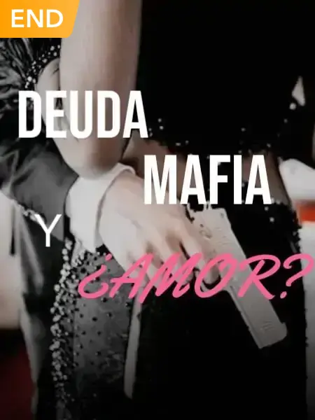 Deuda, Mafia Y ¿Amor?