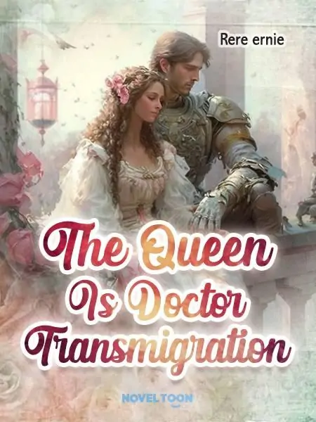 The Queen Is Doctor Transmigration