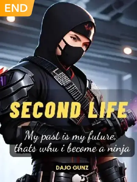 Second Life : My Past Is My Future That'S Why I Become A Ninja