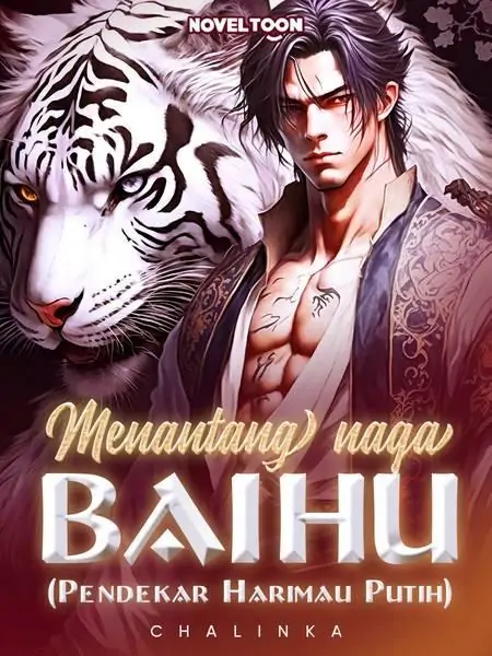 BAIHU (Pendekar Harimau Putih) : Menantang Naga