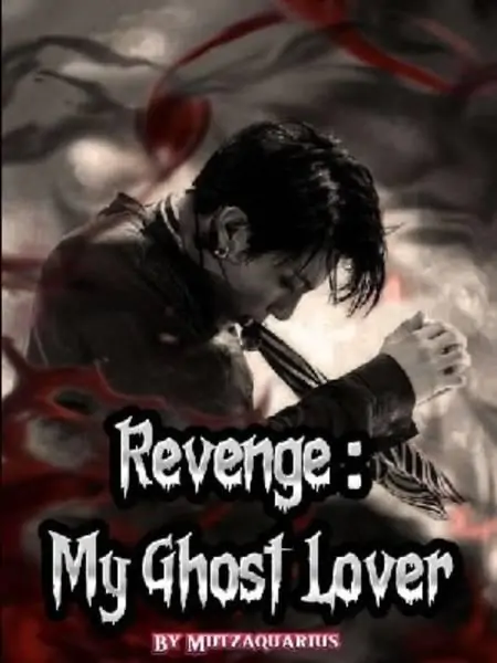 Revenge : My Ghost Lover
