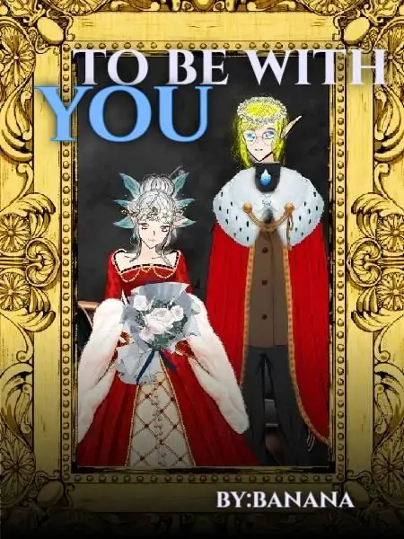 TO BE WITH YOU