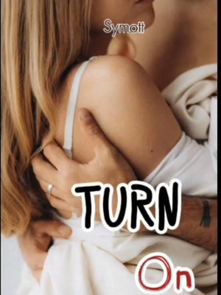 Turn On
