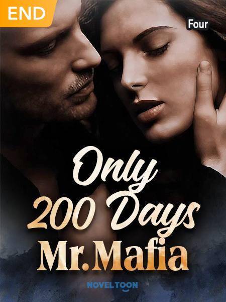 Only 200 Days Mr.Mafia