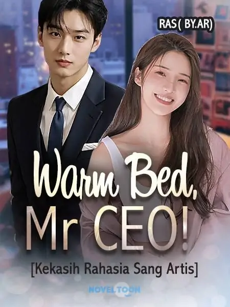 Warm Bed, Mr CEO! [Kekasih Rahasia Sang Artis]