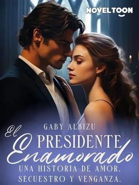 El Presidente Enamorado... Una Historia De Amor, Secuestro Y Venganza.