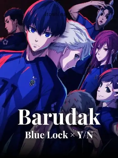 Barudak Blue Lock × Y/N