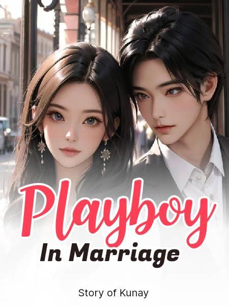 Playboy In Marriage