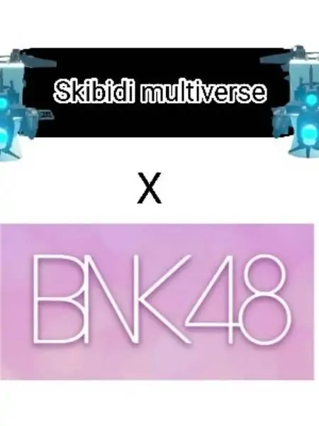 Skibidi​ Multiverse​ X​ BNK48​