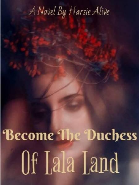 Become The Duchess Of Lala Land