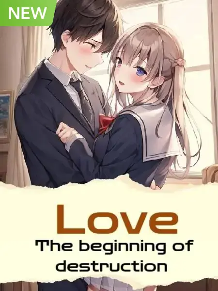 Love : The Beginning Of Destruction