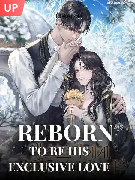REBORN TO BE HIS EXCLUSIVE LOVE