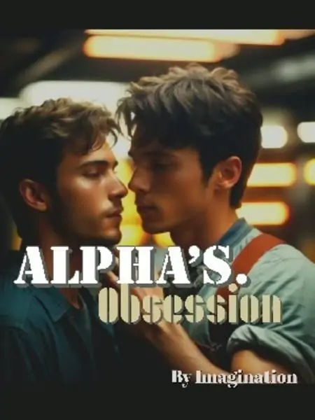 ALPHA's Obsession.