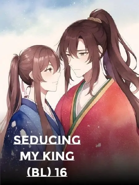 Seducing My King(Bl)16+