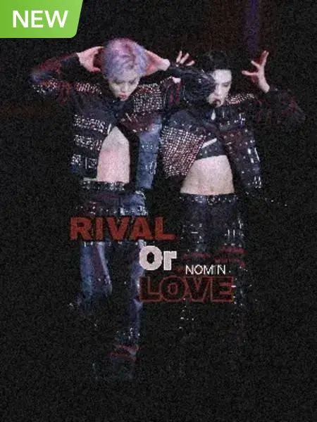 RIVAL Or LOVE [NOMIN]