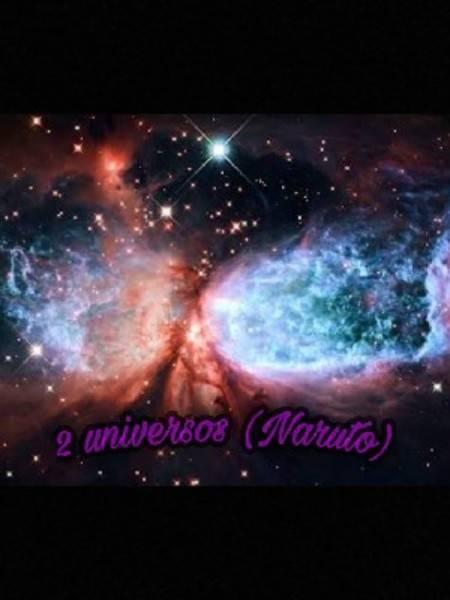 2 Universos ( Naruto )