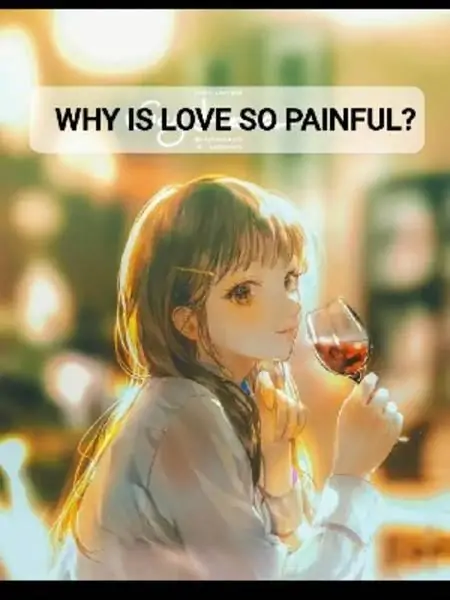 Why Is Love So Painful