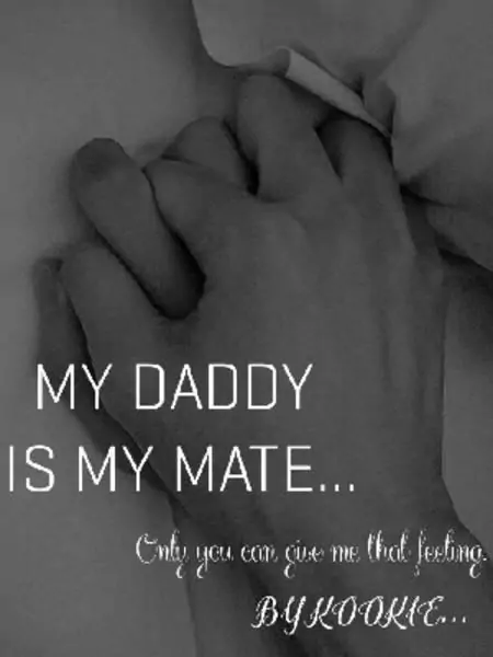 My Daddy Is My Mate...
