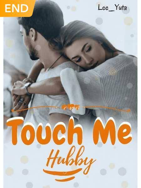 Touch Me, Hubby