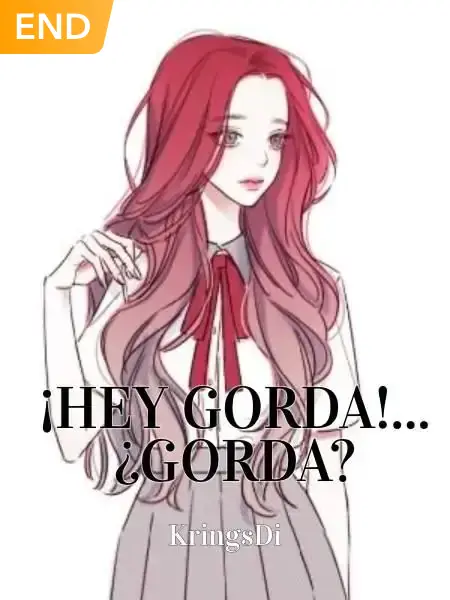 ¡Hey Gorda!... ¿Gorda?