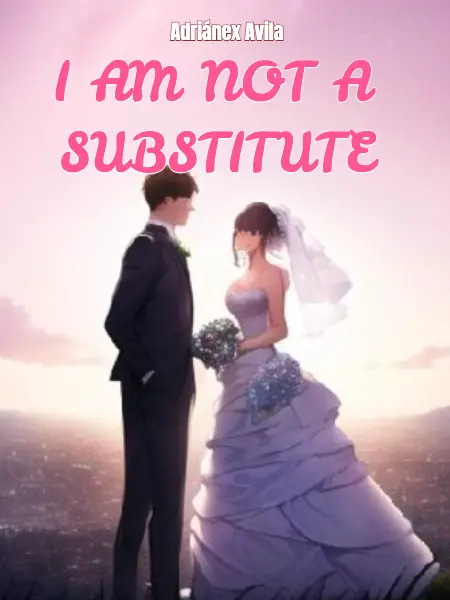 I AM NOT A SUBSTITUTE
