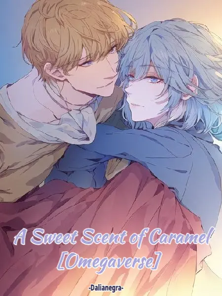 A Sweet Scent of Caramel [Omegaverse]