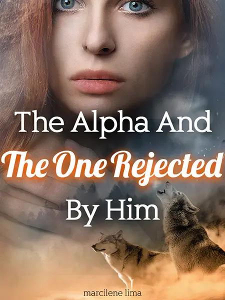 The Alpha And The One Rejected By Him