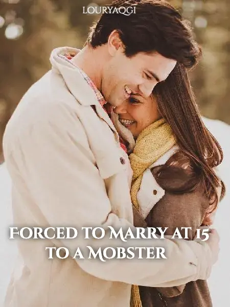 Forced to Marry at 15 to a Mobster [Unedited]
