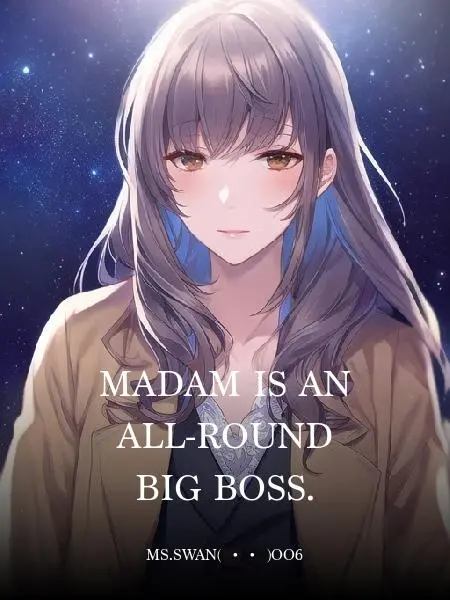Madam Is An All-Round Big Boss.