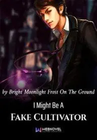 [Novel] I Might Be A Fake Cultivator
