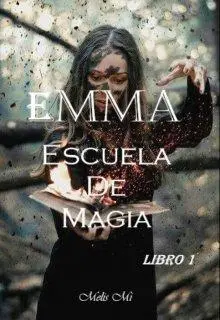 Emma: Escuela de Magia (crónicas de la Maga Silenciosa #1).