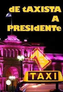 De Taxista a Presidente