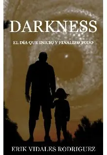 Darkness: el día que inicio y finalizó todo